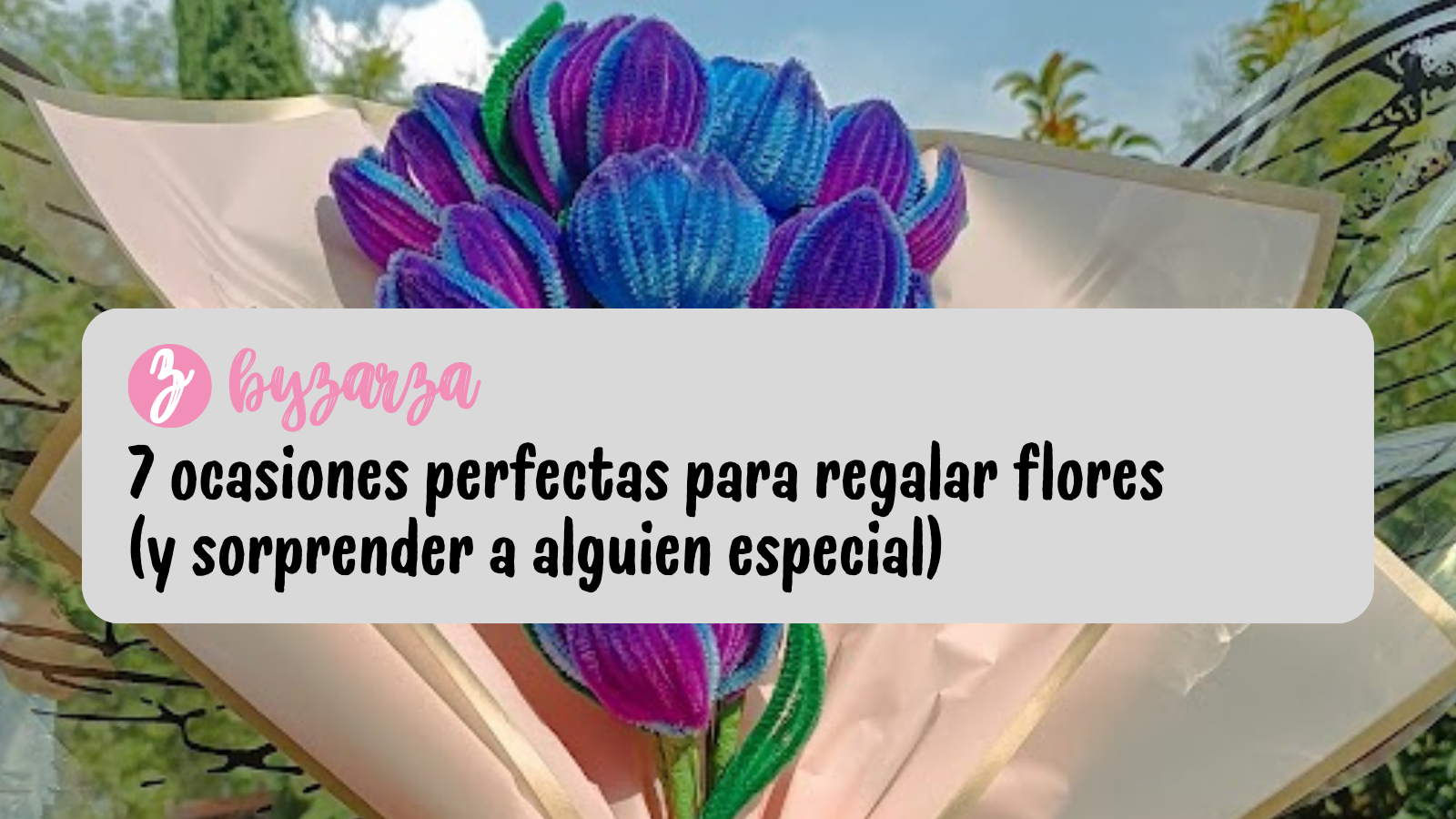 7 ocasiones perfectas para regalar flores Blog de flores eternas byzarza